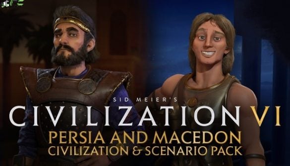 Sid Meiers Civilization VI Persia and Macedon Civilization and Scenario